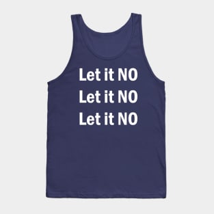 Let it NO Tank Top